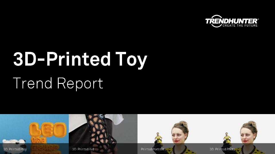 3D-Printed Toy Trend Report Research