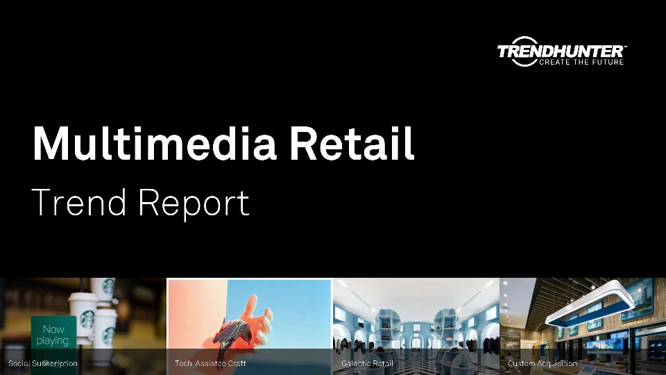 Multimedia Retail Trend Report Research