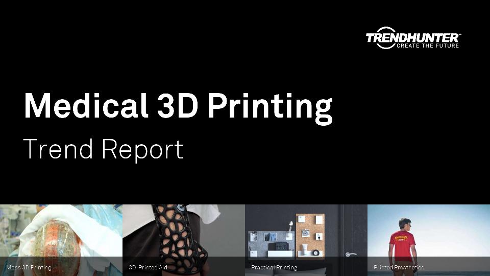 Medical 3D Printing Trend Report Research