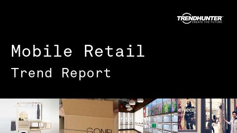 Mobile Retail Trend Report and Mobile Retail Market Research
