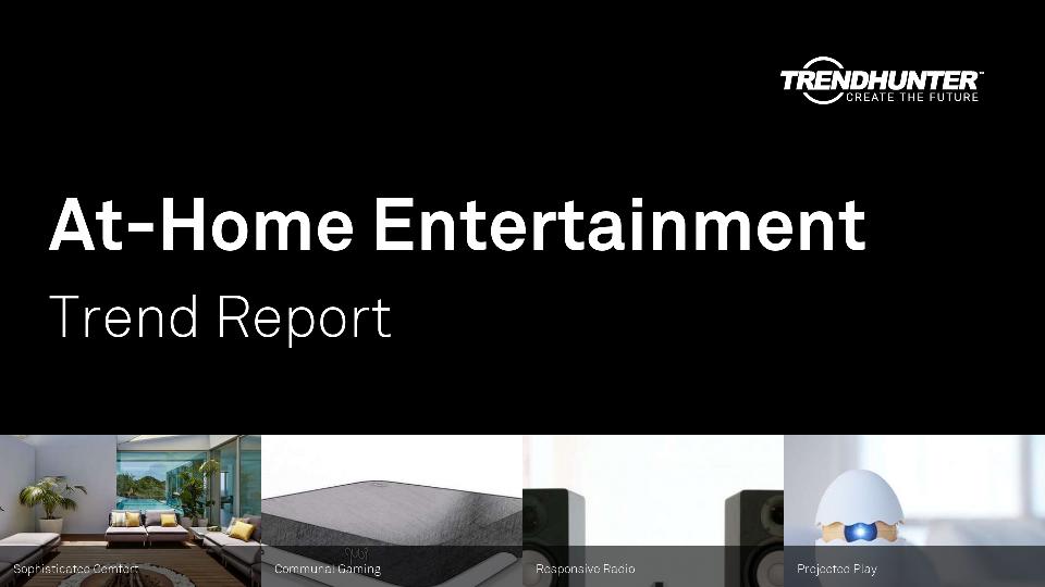 At-Home Entertainment Trend Report Research