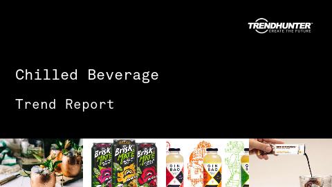 Chilled Beverage Trend Report and Chilled Beverage Market Research