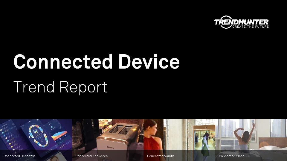 Connected Device Trend Report Research