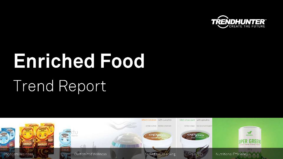 Enriched Food Trend Report Research