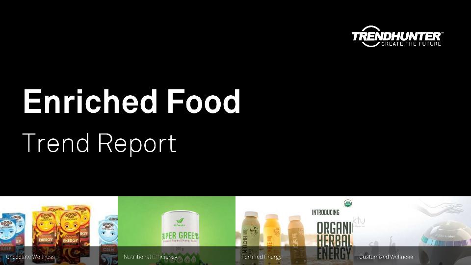 Enriched Food Trend Report Research