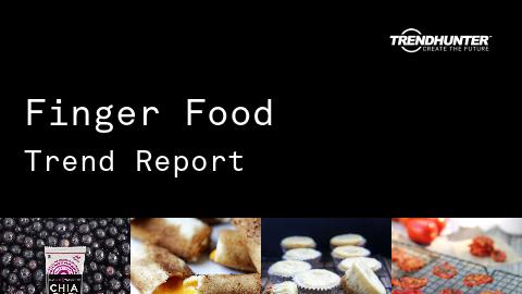 Finger Food Trend Report and Finger Food Market Research
