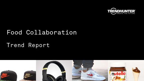 Food Collaboration Trend Report and Food Collaboration Market Research