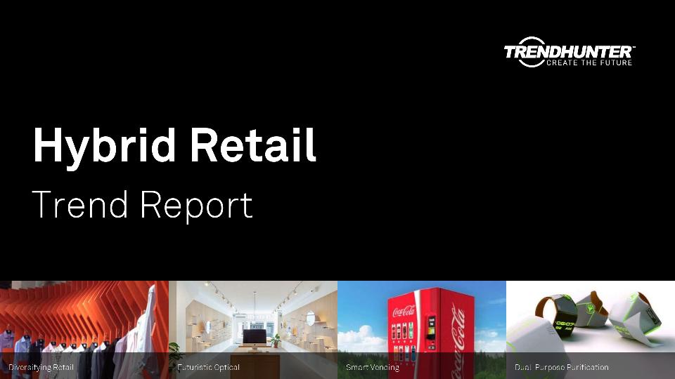 Hybrid Retail Trend Report Research