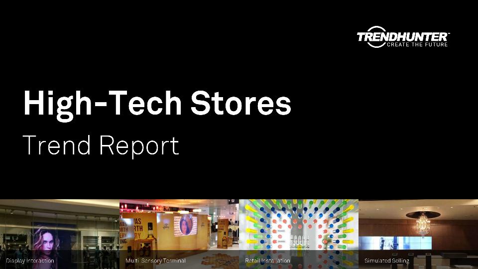 High-Tech Stores Trend Report Research