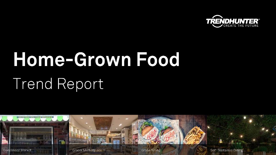 Home-Grown Food Trend Report Research