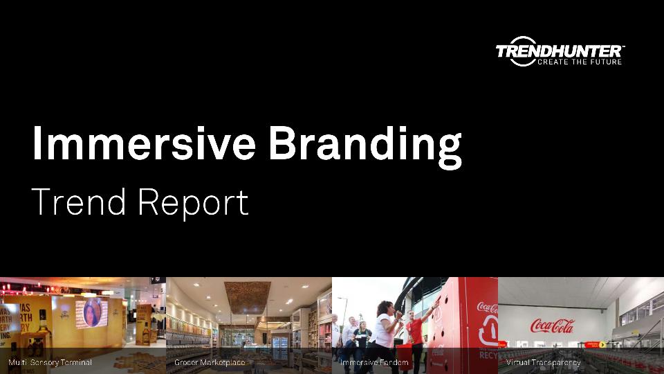 Immersive Branding Trend Report Research