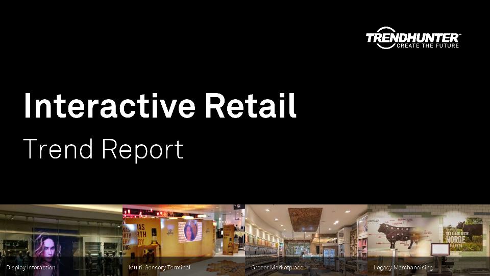Interactive Retail Trend Report Research