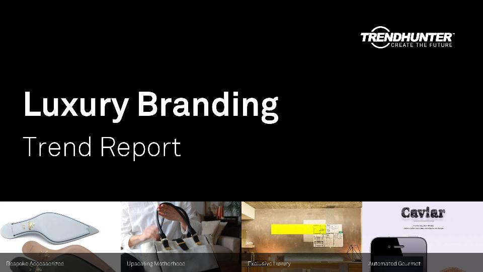 Luxury Branding Trend Report Research