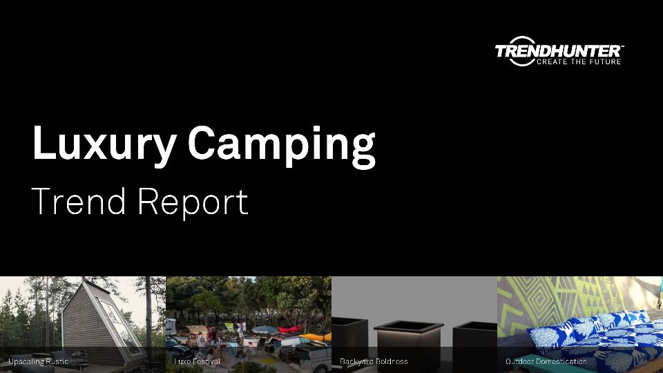 Luxury Camping Trend Report Research