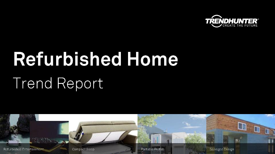 Refurbished Home Trend Report Research