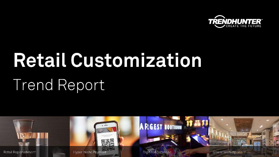 Retail Customization Trend Report Research