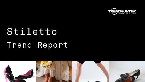 Stiletto Trend Report and Stiletto Market Research