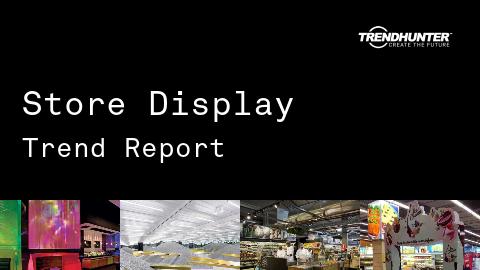 Store Display Trend Report and Store Display Market Research