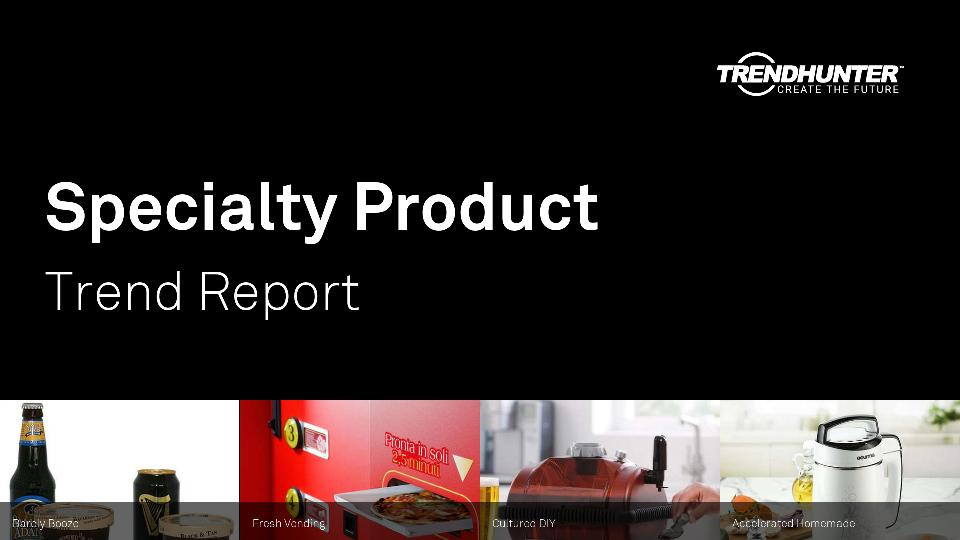 Specialty Product Trend Report Research
